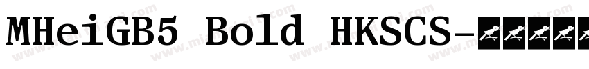 MHeiGB5 Bold HKSCS字体转换